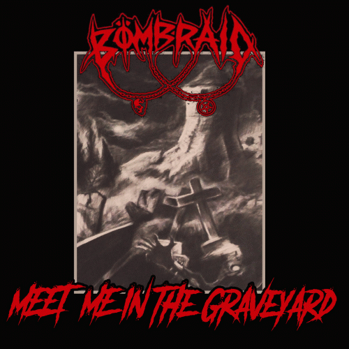 Bömbraid (COL) : Meet Me in the Graveyard